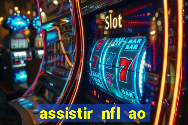 assistir nfl ao vivo gratis